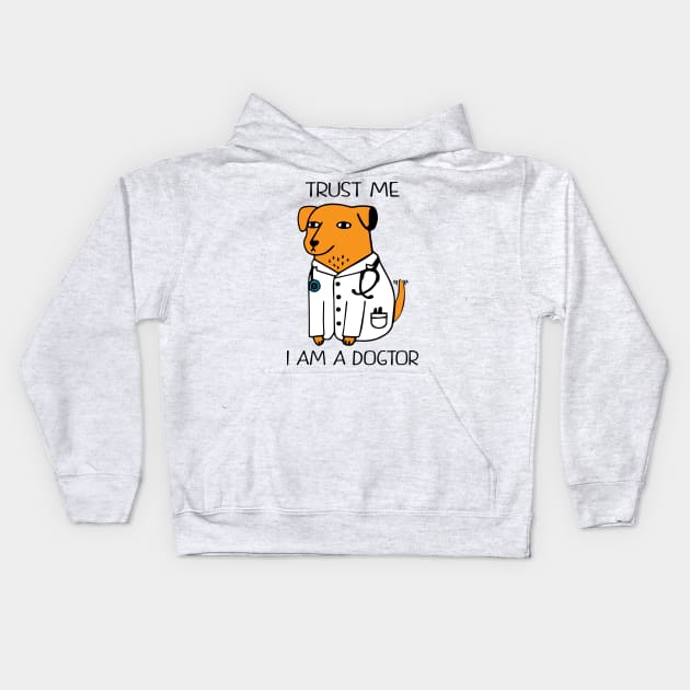 trust me i am a dogtor Kids Hoodie by illustraa1